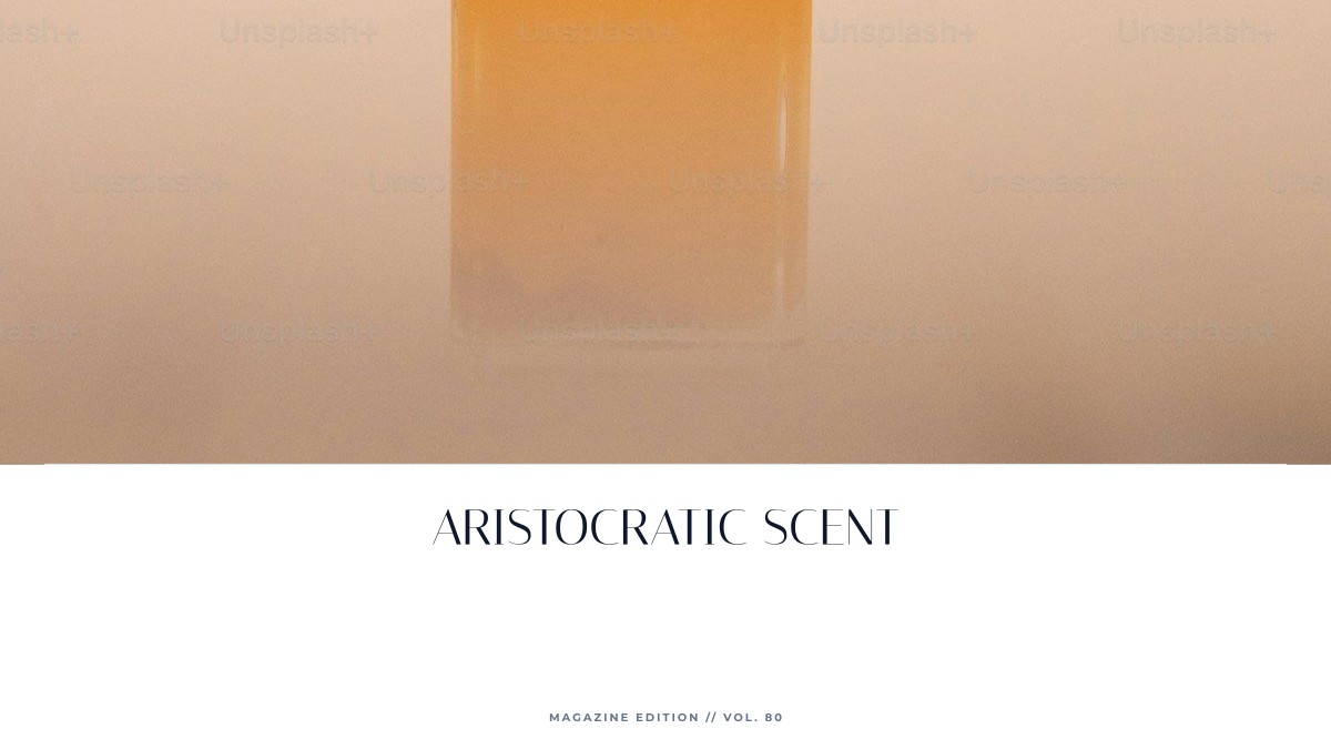 aristocratic scent